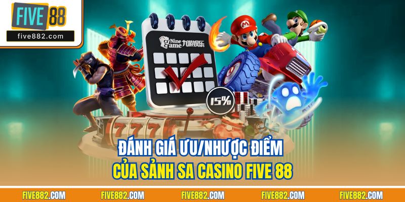 Đánh giá ưu/nhược điểm của sảnh SA casino Five 88