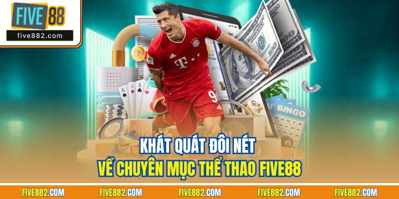 Khát quát đôi nét về chuyên mục Thể Thao Five88
